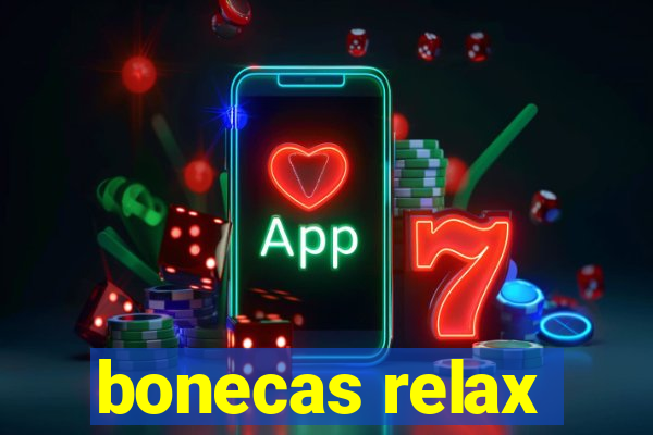 bonecas relax